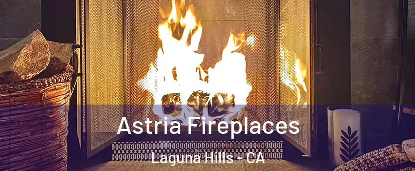  Astria Fireplaces Laguna Hills - CA
