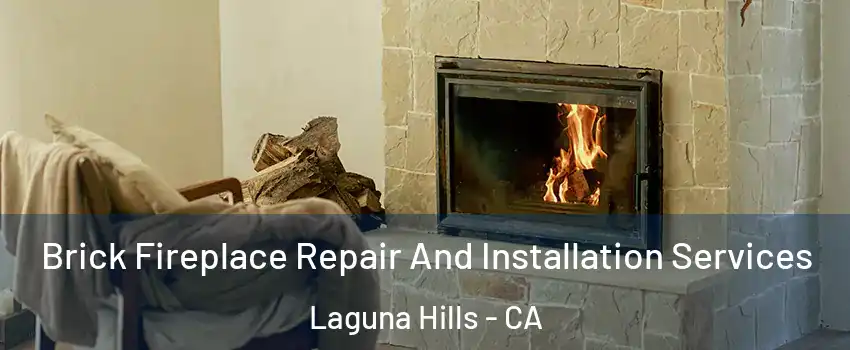  Brick Fireplace Repair And Installation Services Laguna Hills - CA
