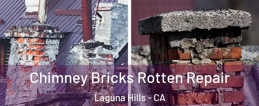  Chimney Bricks Rotten Repair Laguna Hills - CA