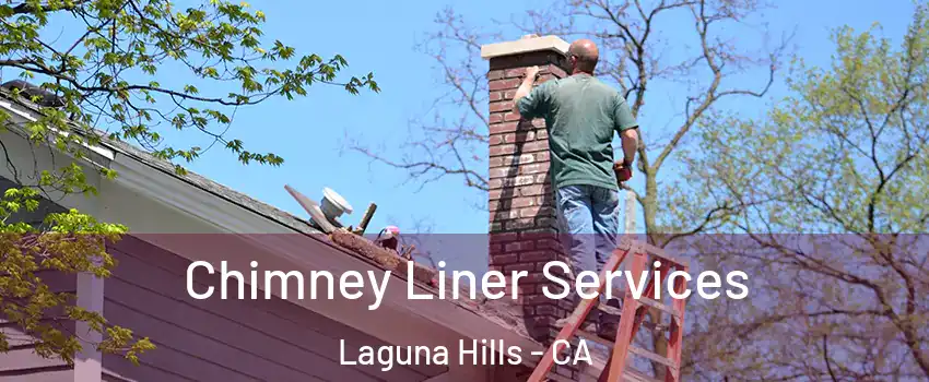  Chimney Liner Services Laguna Hills - CA