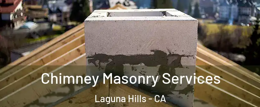  Chimney Masonry Services Laguna Hills - CA