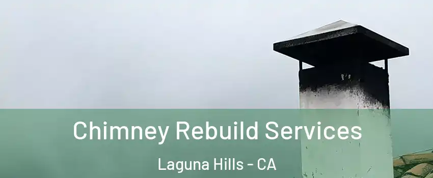  Chimney Rebuild Services Laguna Hills - CA