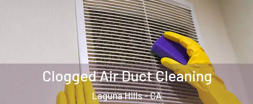  Clogged Air Duct Cleaning Laguna Hills - CA