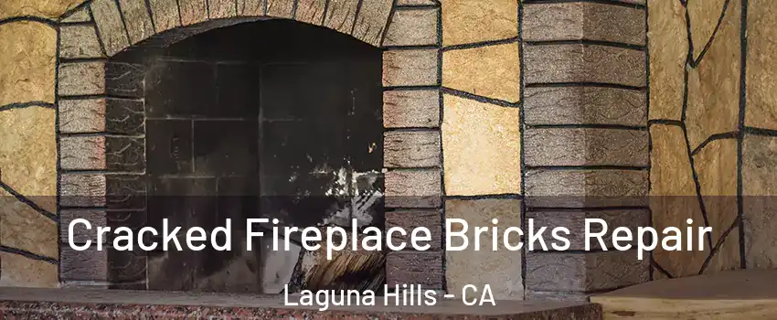  Cracked Fireplace Bricks Repair Laguna Hills - CA