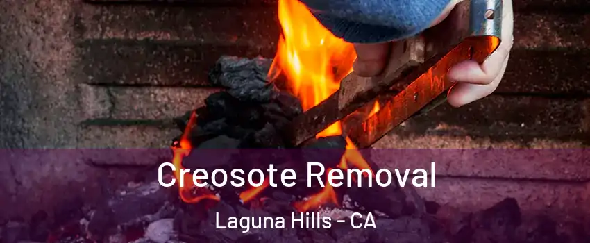  Creosote Removal Laguna Hills - CA