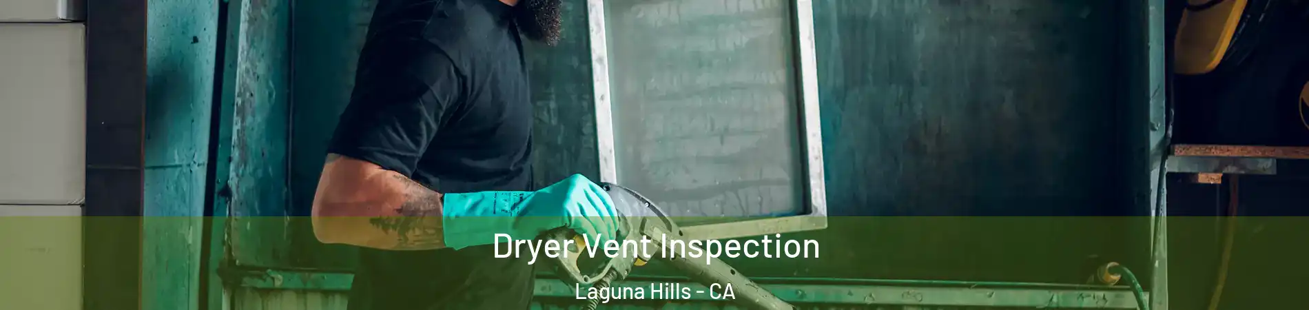  Dryer Vent Inspection Laguna Hills - CA