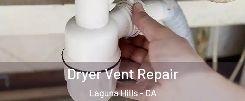 Dryer Vent Repair Laguna Hills - CA