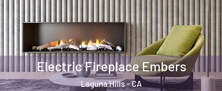  Electric Fireplace Embers Laguna Hills - CA