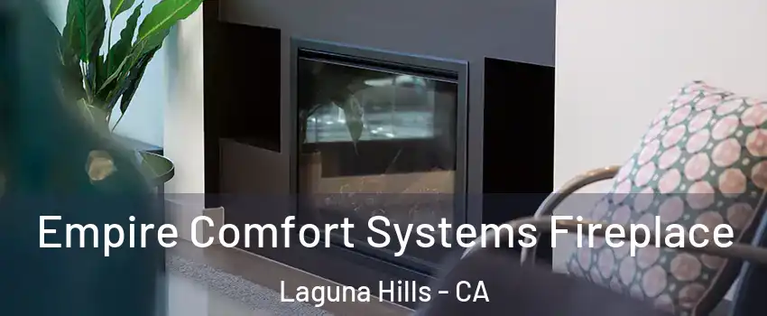  Empire Comfort Systems Fireplace Laguna Hills - CA