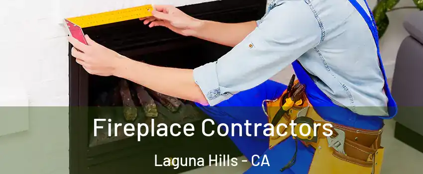  Fireplace Contractors Laguna Hills - CA
