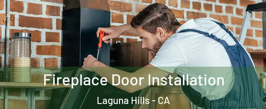  Fireplace Door Installation Laguna Hills - CA