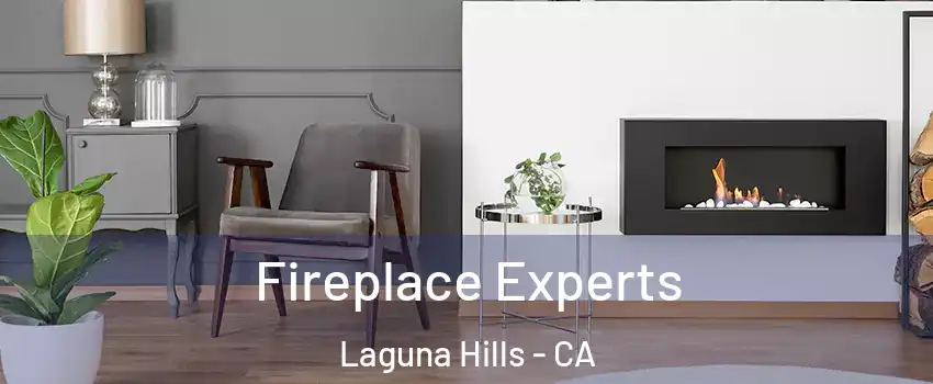  Fireplace Experts Laguna Hills - CA