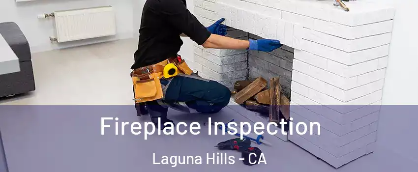  Fireplace Inspection Laguna Hills - CA