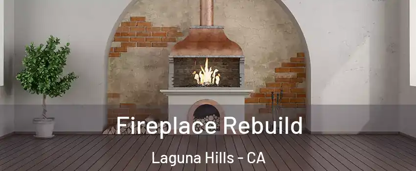  Fireplace Rebuild Laguna Hills - CA