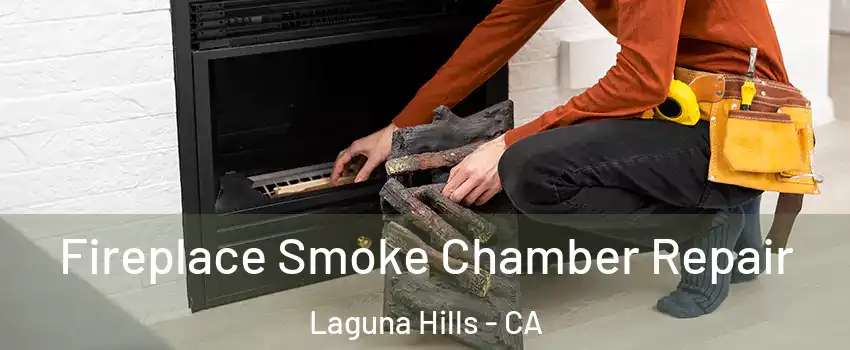  Fireplace Smoke Chamber Repair Laguna Hills - CA