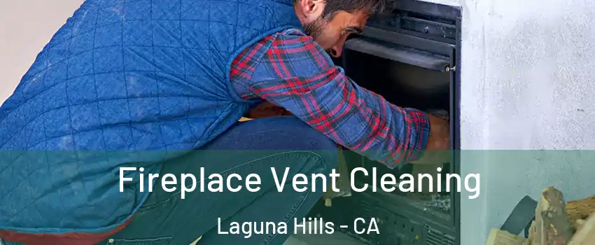  Fireplace Vent Cleaning Laguna Hills - CA