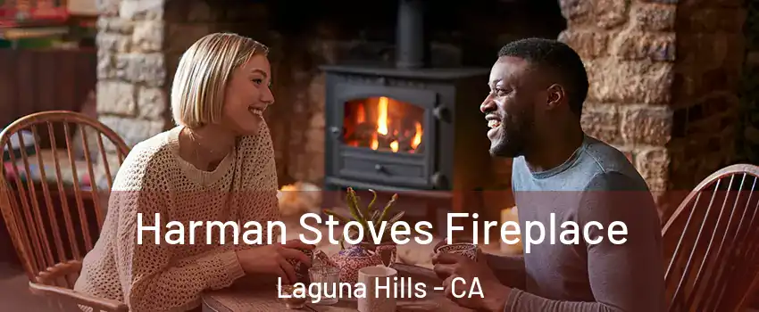  Harman Stoves Fireplace Laguna Hills - CA