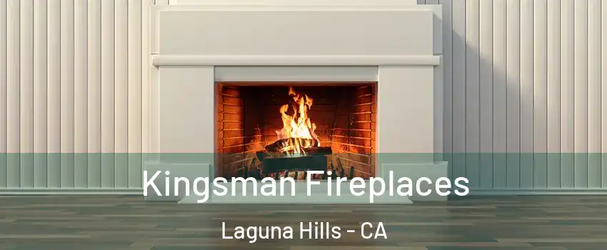  Kingsman Fireplaces Laguna Hills - CA