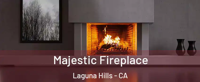  Majestic Fireplace Laguna Hills - CA
