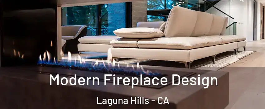  Modern Fireplace Design Laguna Hills - CA