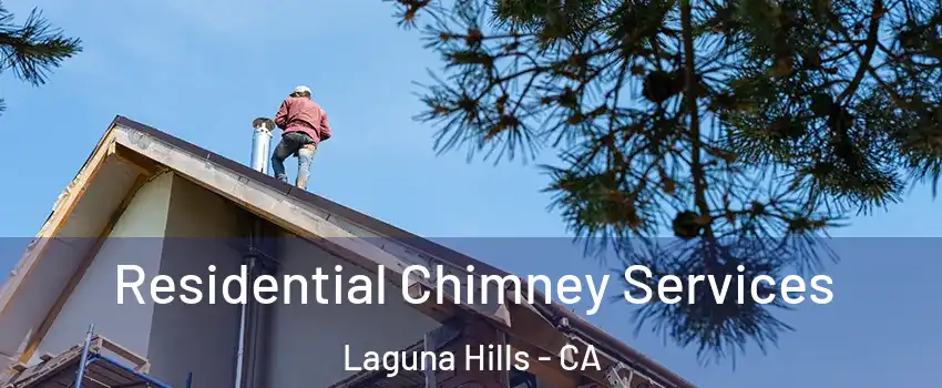  Residential Chimney Services Laguna Hills - CA