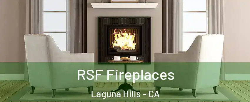  RSF Fireplaces Laguna Hills - CA