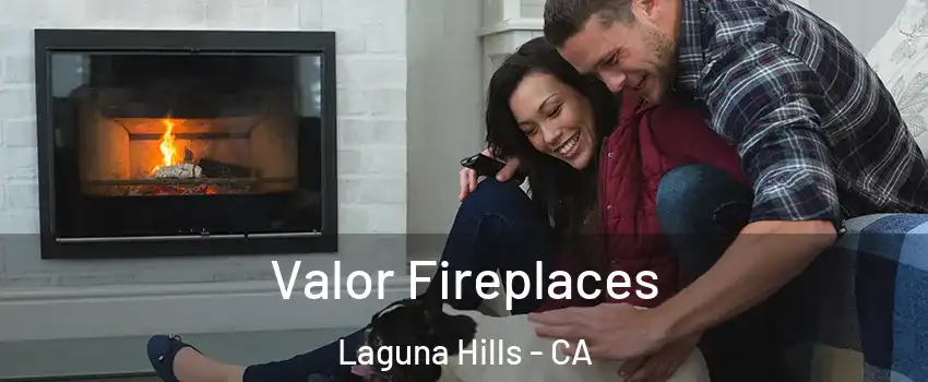  Valor Fireplaces Laguna Hills - CA