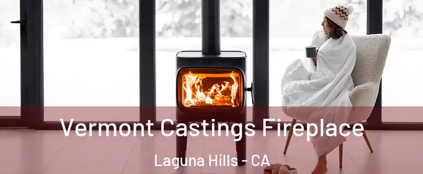  Vermont Castings Fireplace Laguna Hills - CA