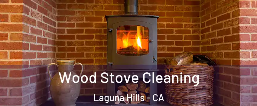  Wood Stove Cleaning Laguna Hills - CA